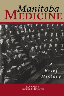 Manitoba Medicine : A Brief History