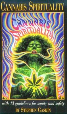 Cannabis Sprituality : The 13 Guidelines for Sanity and Safety