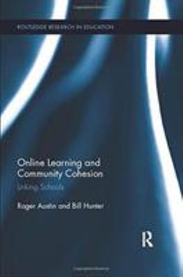 Online Learning and Community Cohesion : Linking Schools