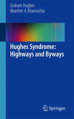 Hughes Syndrome : Highways and Byways