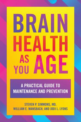 Brain Health As You Age : A Practical Guide to Maintenance and Prevention