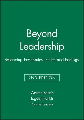 Beyond Leadership : Balancing Economics, Ethics and Ecology