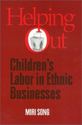 Helping Out : Children's Labor in Ethnic Businesses