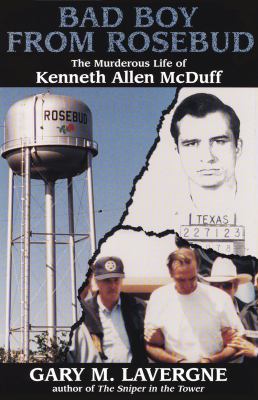 Bad Boy from Rosebud : The Murderous Life of Kenneth Allen Mcduff