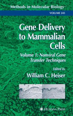Gene Delivery to Mammalian Cells : Volume 1: Nonviral Gene Transfer Techniques