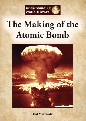 The Making of the Atomic Bomb