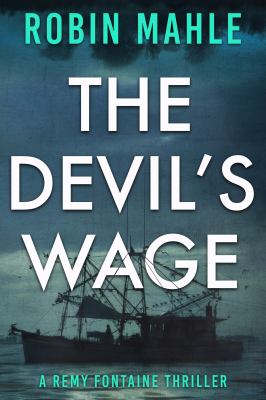 The Devil's Wage : A Remy Fontaine Thriller