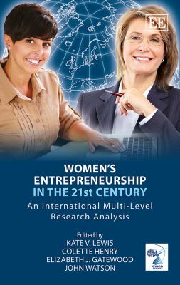 Women's Entrepreneurship in the 21st Century : An International Multi-Level Research Analysis