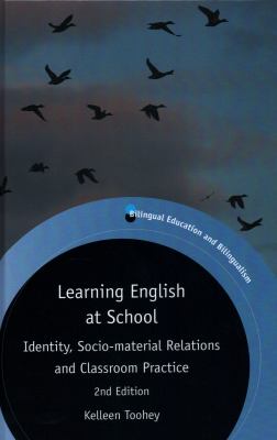 Learning English at School : Identity, Socio-Material Relations and Classroom Practice