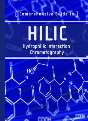 Comprehensive Guide to HILIC : Hydrophilic Interaction Chromatography