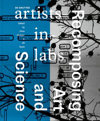 Recomposing Art and Science : Artists-In-labs