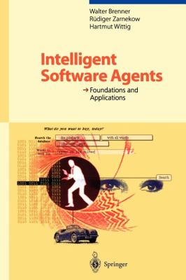 Intelligent Software Agents : Foundations and Applications