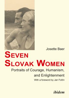 Seven Slovak Women : Portraits of Courage, Humanism, and Enlightenment