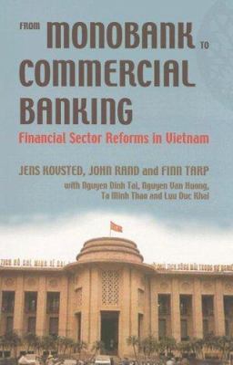 From Monobank to Commercial Banking : Financial Sector Reforms in Vietnam
