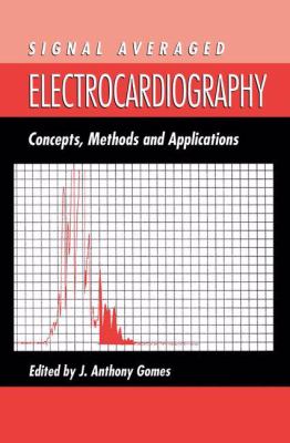 Signal Averaged Electrocardiography : Concepts, Methods and Applications