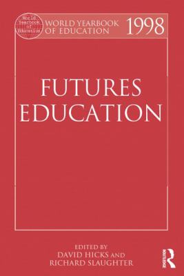 World Yearbook of Education 1998 : Futures Education
