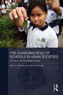 The Changing Role of Schools in Asian Societies : Schools for the Knowledge Society