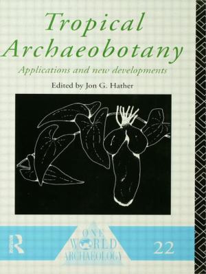 Tropical Archaeobotany : Applications and New Developments