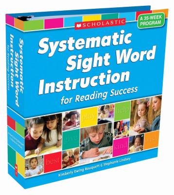 Systematic Sight Word Instruction for Reading Success : A 35-Week Program
