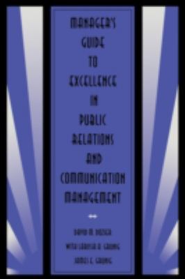 Manager's Guide to Excellence in Public Relations and Communication Management