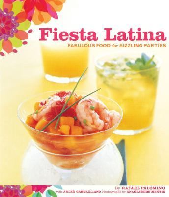 Fiesta Latina : Fabulous Food for Sizzling Parties
