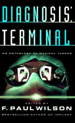 Diagnosis Terminal : An Anthology of Medical Terror