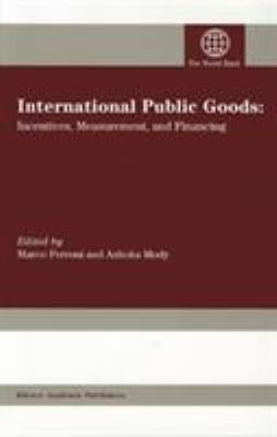 International Public Goods : Incentives, Measurement, and Financing