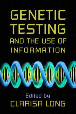 Genetic Testing and the Use of Information
