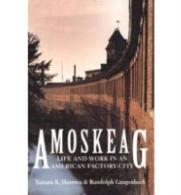 Amoskeag : Life and Work in an American Factory-City