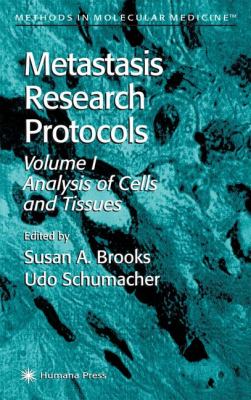Metastasis Research Protocols Vol. 1 : Analysis of Cells and Tissues