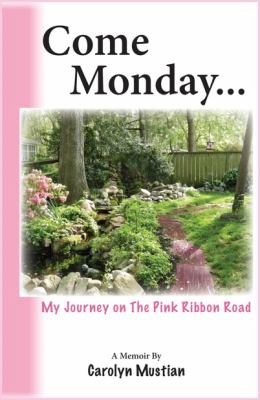 Come Monday... My Journey on the Pink Ribbon Road