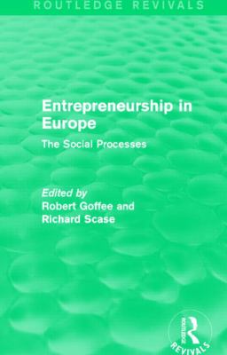 Entrepreneurship in Europe (Routledge Revivals) : The Social Processes