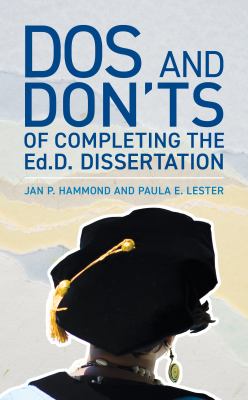 DOS and Don'ts of Completing the Ed. D. Dissertation