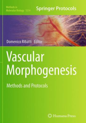 Vascular Morphogenesis : Methods and Protocols
