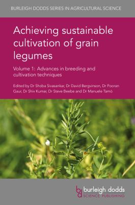 Achieving Sustainable Cultivation of Grain Legumes Volume 1 : Advances in Breeding and Cultivation Techniques