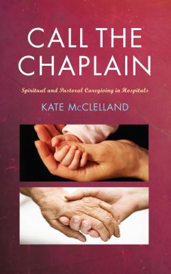 Call the Chaplain : Pastoral Care in Hospitals