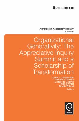 Organizational Generativity : The Appreciative Inquiry Summit and a Scholarship of Transformation