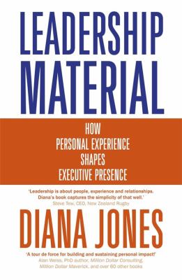 Leadership Material : How Personal Experience Shapes Executive Presence