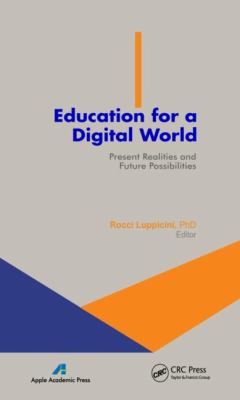 Education for a Digital World : Present Realities and Future Possibilities