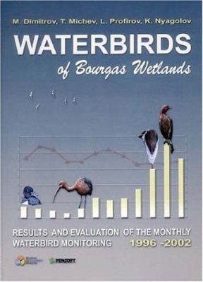 Waterbirds of Bourgas Wetlands : Results and Evaluation of the Monthly Waterbird Monitoring 1996-2002