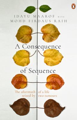 A Consequence of Sequence : The Aftermath of a Life Seized by Two Tumours