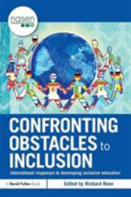 Confronting Obstacles to Inclusion : International Responses to Developing Inclusive Education