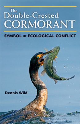 The Double-Crested Cormorant : Symbol of Ecological Conflict