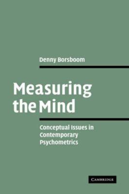 Measuring the Mind : Conceptual Issues in Contemporary Psychometrics