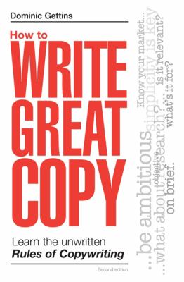 How to Write Great Copy : Learn the Unwritten Rules of Copywriting