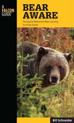Bear Aware : The Quick Reference Bear Country Survival Guide