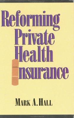 Reforming Private Health Insurance