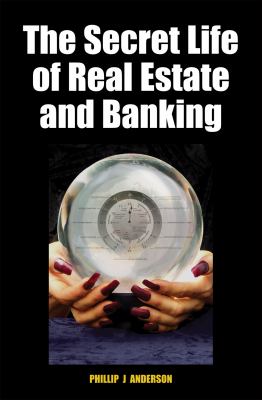The Secret Life of Real Estate and Banking