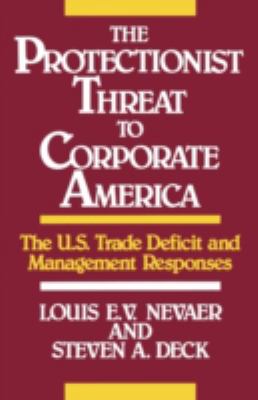 The Protectionist Threat to Corporate America : The U. S. Trade Deficit and Management Responses