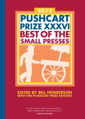 The Pushcart Prize XXXVI : Best of the Small Presses